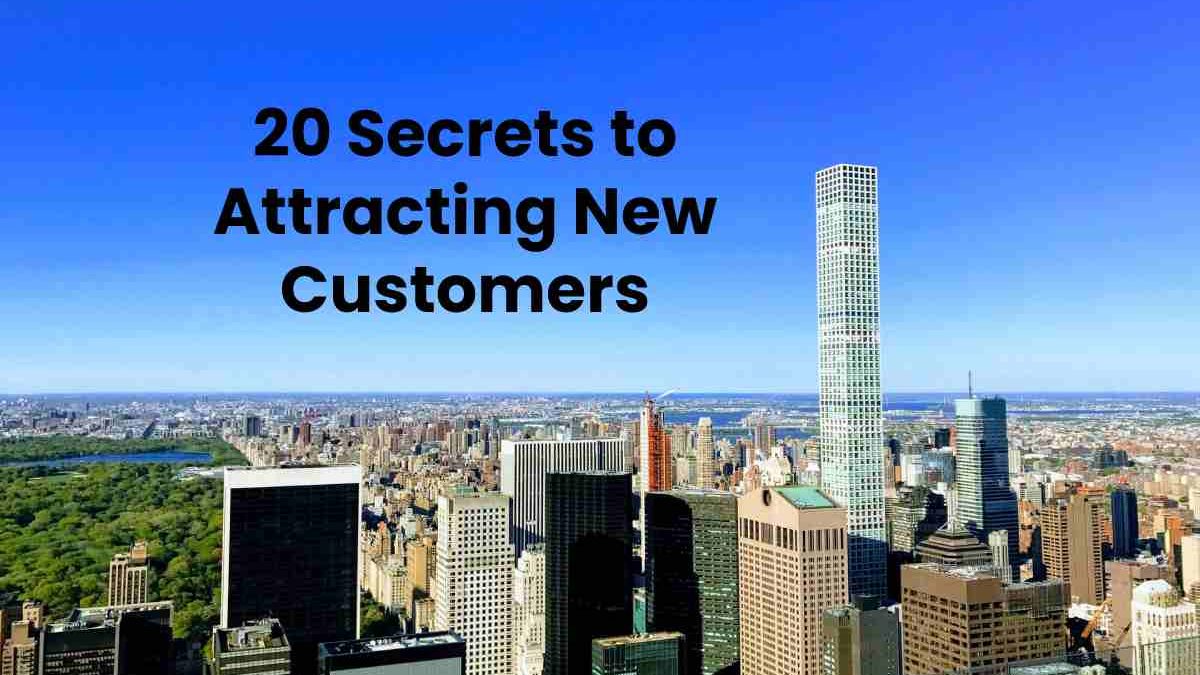 20 Secrets to Attracting New Customers