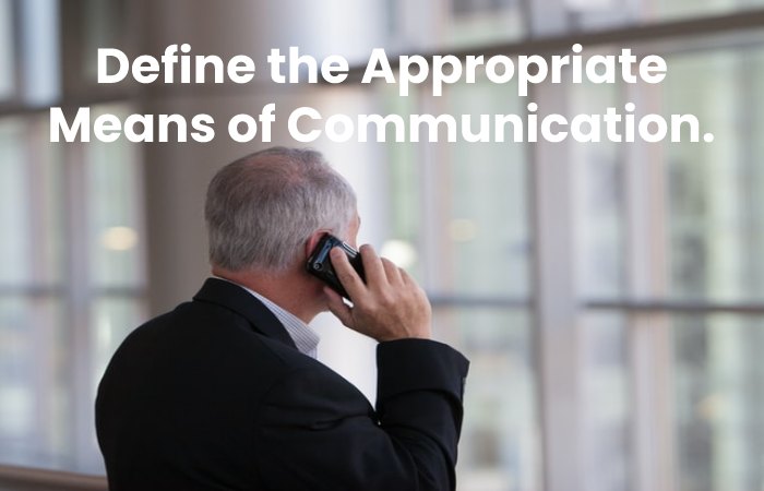 Define the Appropriate Means of Communication. Successful Communication Strategy