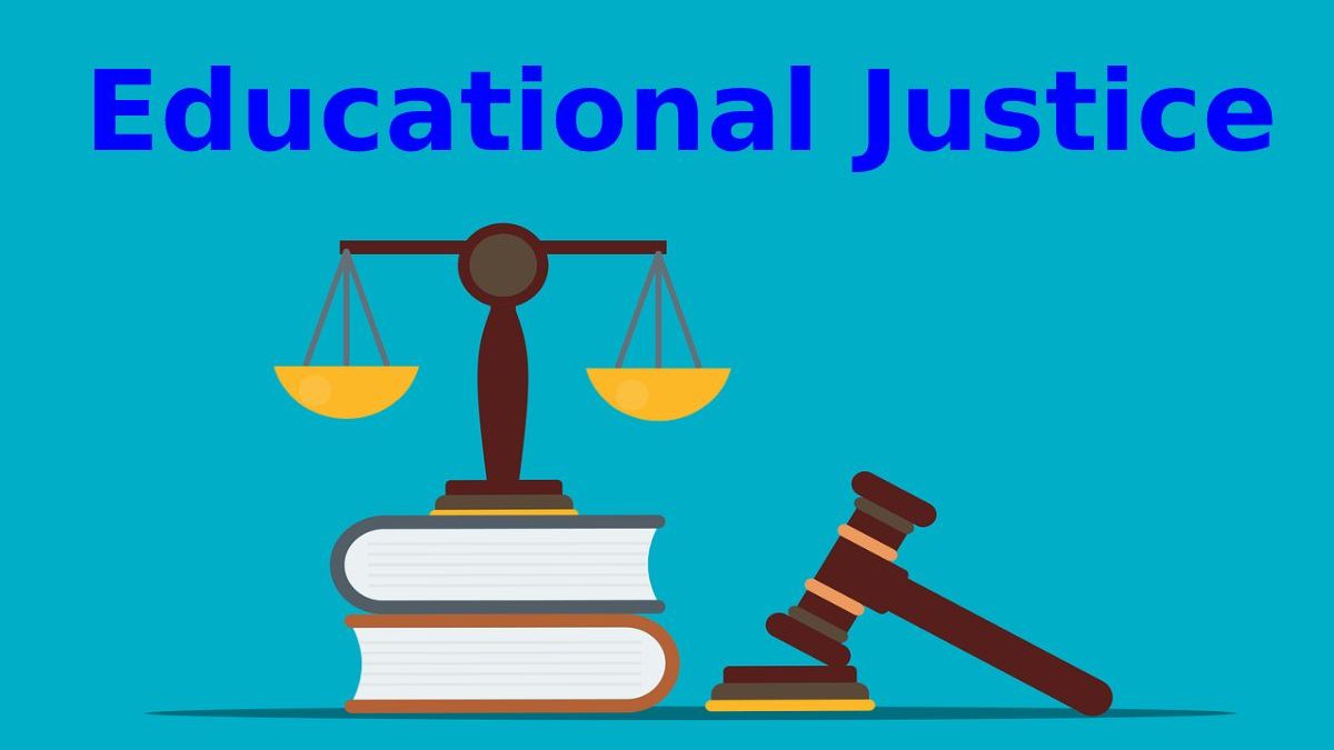 Educational Justice – Definition, Objectives, Imperfections, and More
