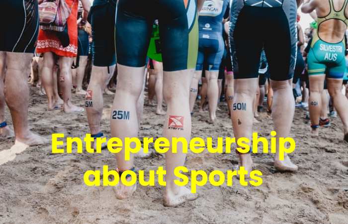 Entrepreneurship about Sports