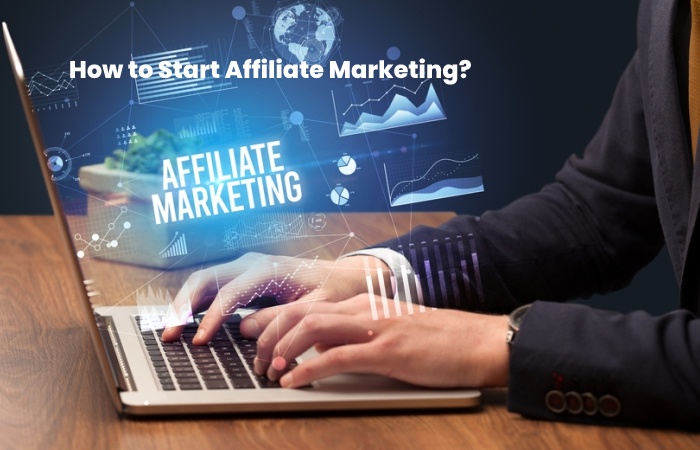 How to Start Affiliate Marketing