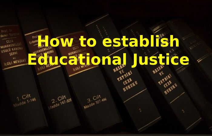 How to establish Educational Justice