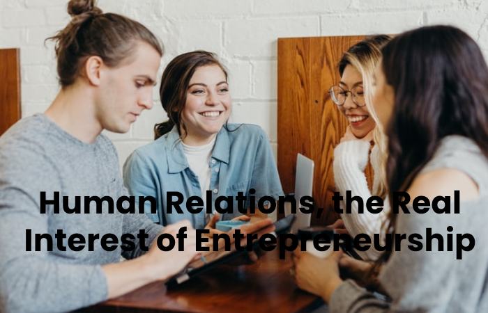 Human Relations, the Real Interest of Entrepreneurship Business Angels