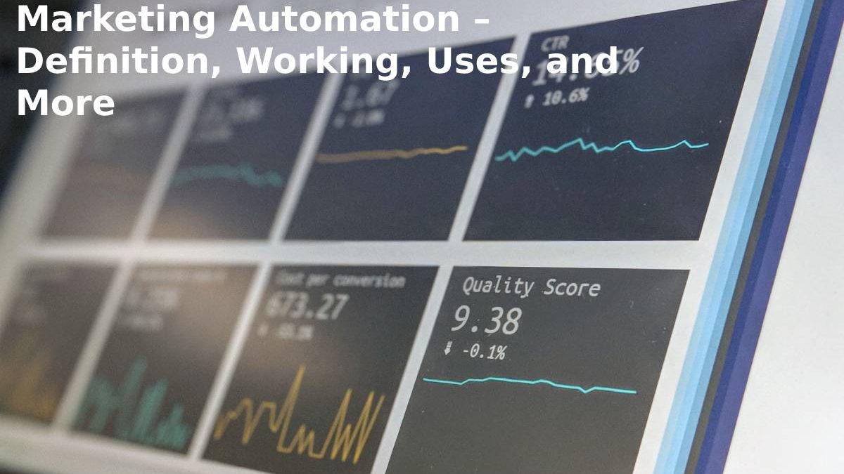 Marketing Automation – Definition, Working, Uses, and More