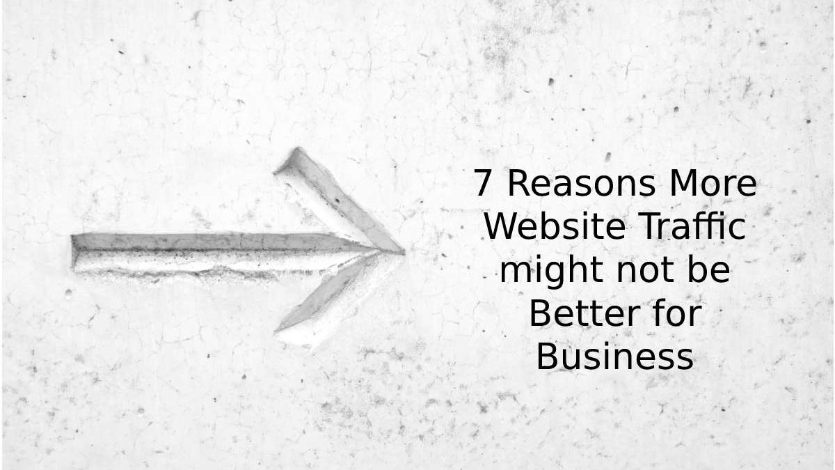 7 Reasons More Website Traffic for Business