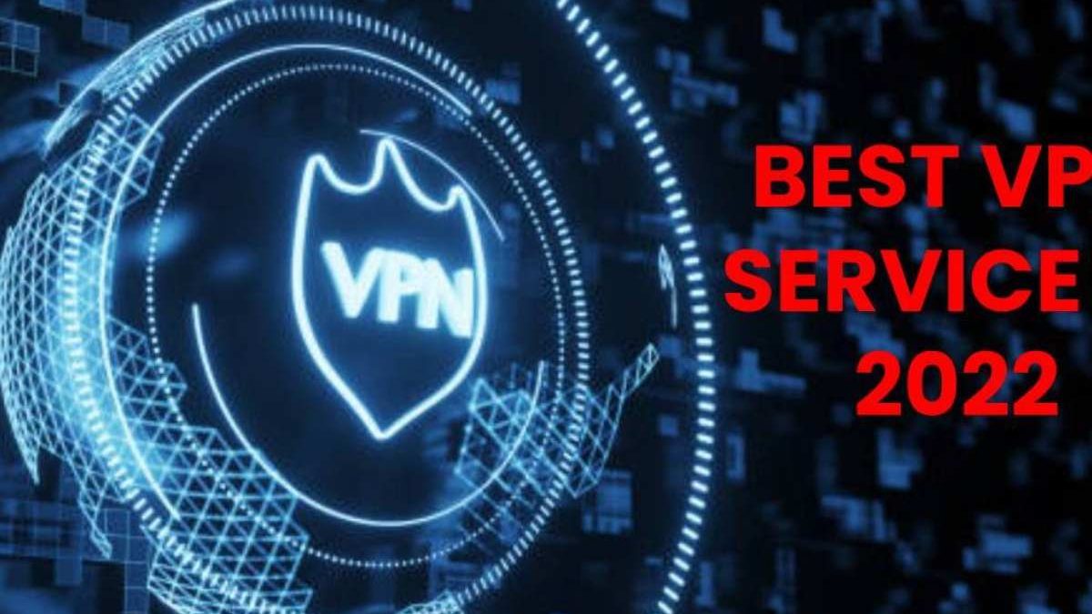 Best VPN Service of 2022