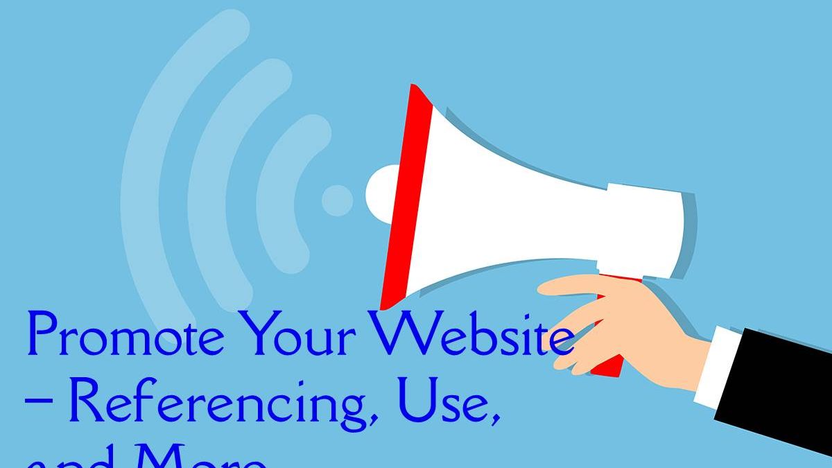 Promote Your Website – Referencing, Use, and More