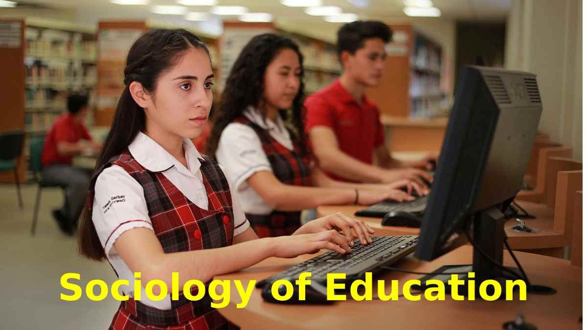 What is Sociology of Education