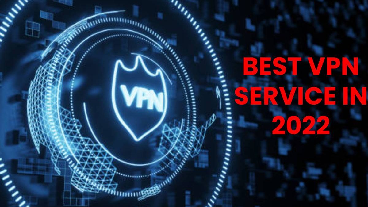 Best VPN Service of 2022