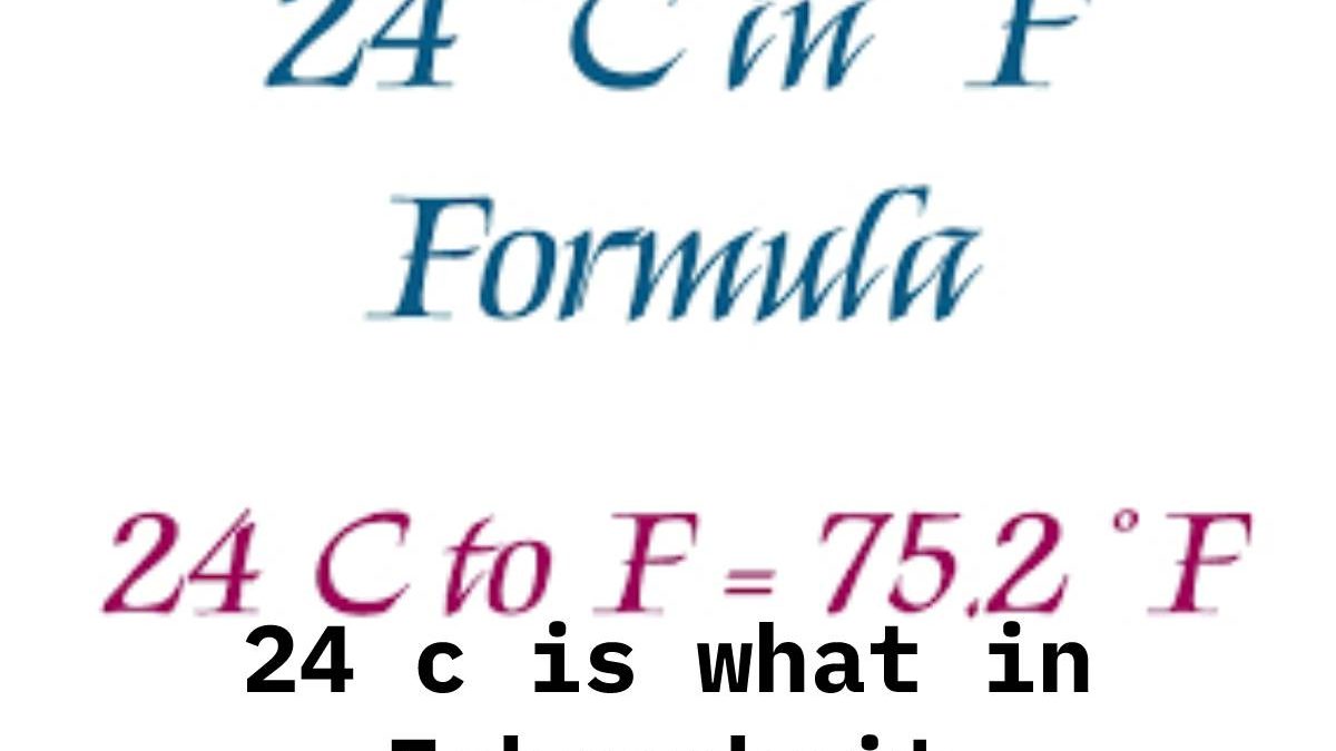 24 c is what in Fahrenheit