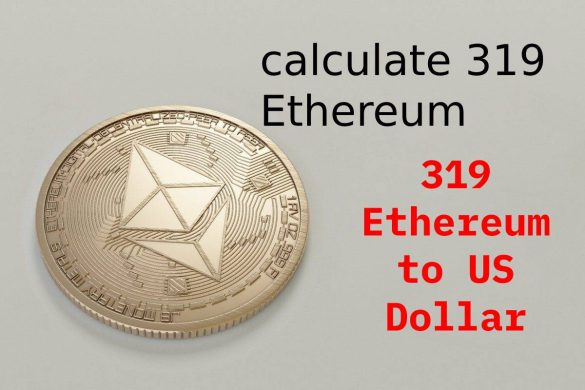 319 Ethereum to US Dollar