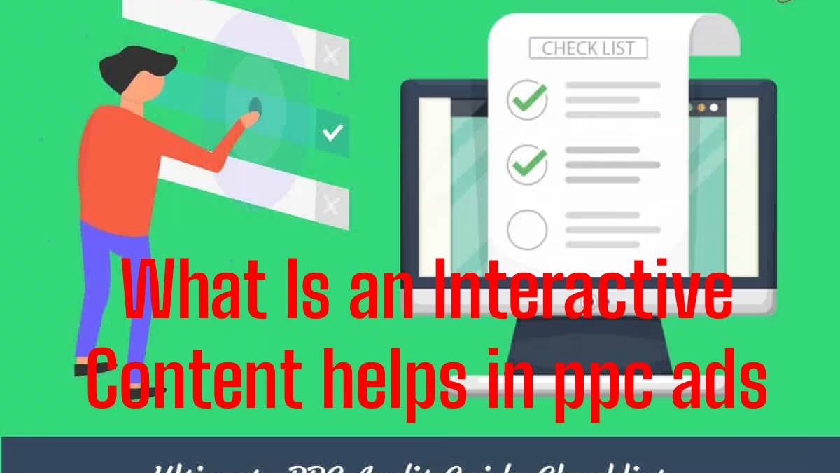 What Is an Interactive Content helps in ppc ads