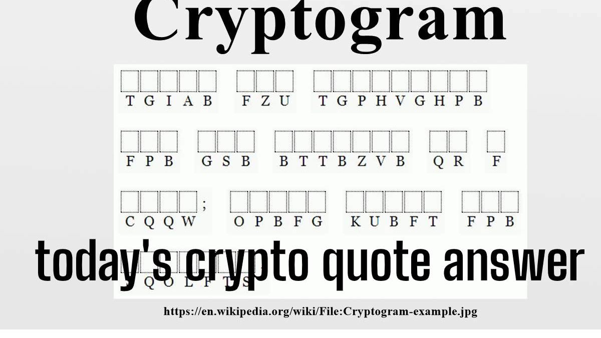 Today’s Crypto Quote Answer The Puzzle Game