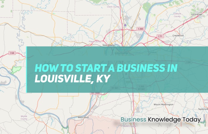 How to Start a Business in Louisville, KY