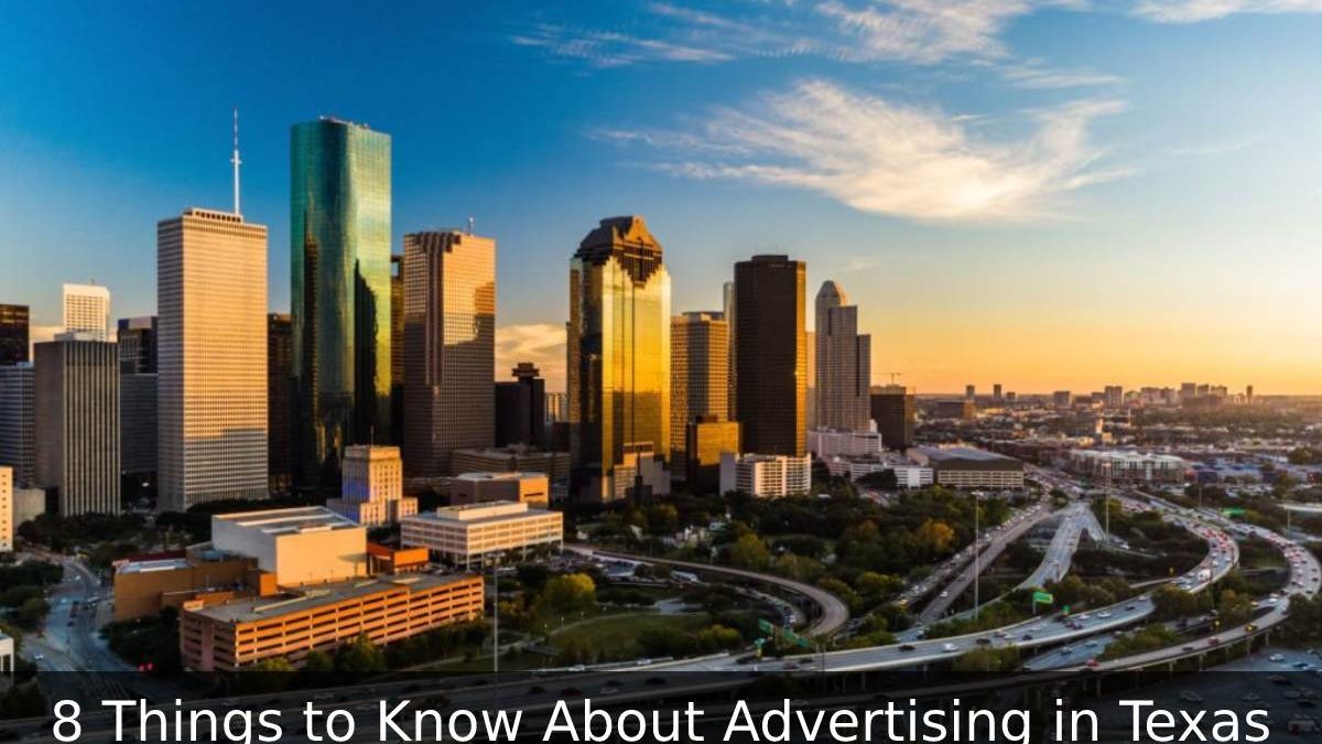 8 Things to Know About Advertising in Texas