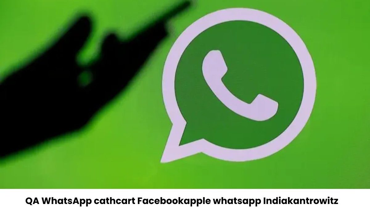 QA WhatsApp cathcart Facebookapple whatsapp Indiakantrowitz