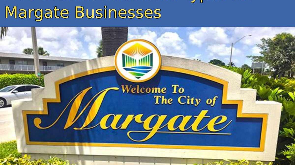 Five Critical Insurance Types for Margate Businesses: Safeguarding Your Venture