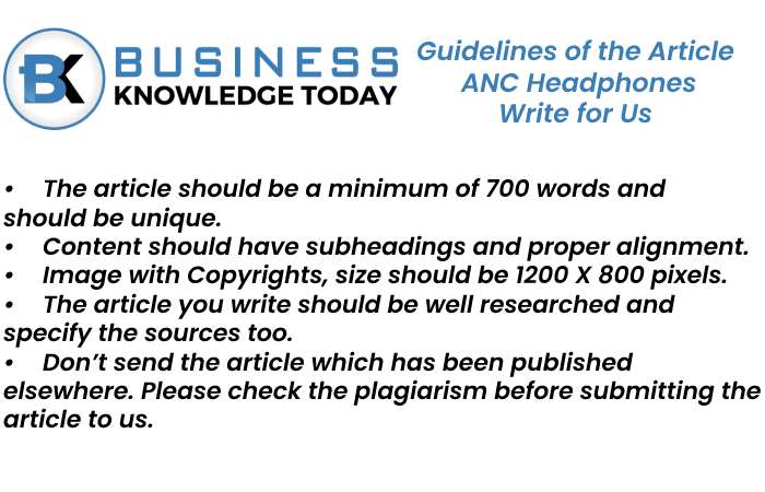 Guidelines of the Article BKT ANC Headphones Write for Us